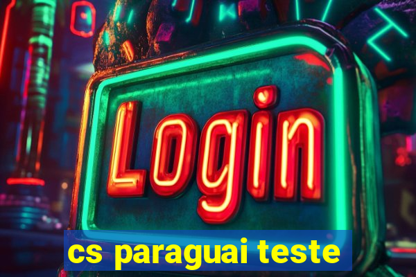 cs paraguai teste